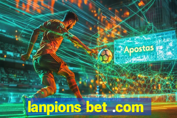 lanpions bet .com